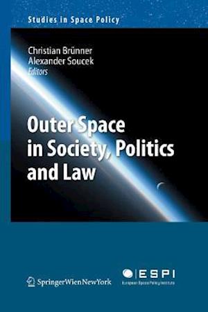 Outer Space in Society, Politics and Law