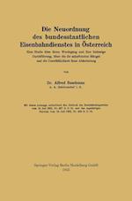 Die Neuordnung des bundesstaatlichen Eisenbahndienstes in Österreich