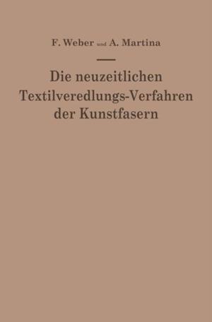 Die neuzeitlichen Textilveredlungs-Verfahren der Kunstfasern