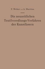 Die neuzeitlichen Textilveredlungs-Verfahren der Kunstfasern