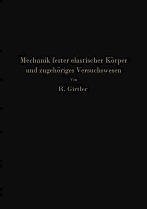 Einführung in die Mechanik fester elastischer Körper und das zugehörige Versuchswesen