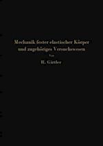 Einführung in die Mechanik fester elastischer Körper und das zugehörige Versuchswesen