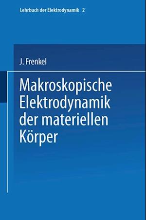 Makroskopische Elektrodynamik der Materiellen Körper