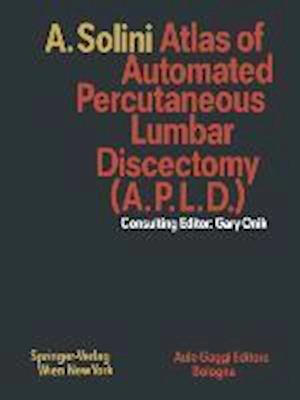 Atlas of Automated Percutaneous Lumbar Discectomy (A.P.L.D.)