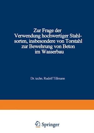 Zur Frage der Verwendung hochwertiger Stahlsorten, insbesondere von Torstahl zur Bewehrung von Beton im Wasserbau