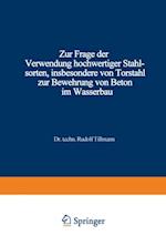 Zur Frage der Verwendung hochwertiger Stahlsorten, insbesondere von Torstahl zur Bewehrung von Beton im Wasserbau