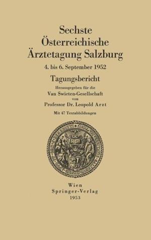 Sechste Österreichische Ärztetagung Salzburg, 4. bis 6. September 1952