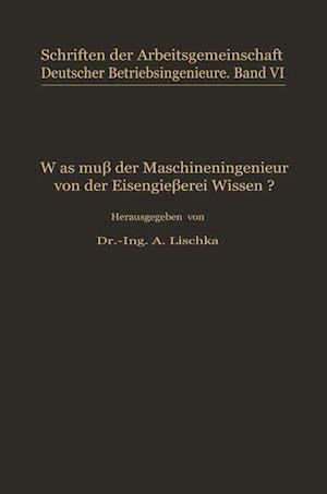 Was Muß Der Maschineningenieur Von Der Eisengießerei Wissen?