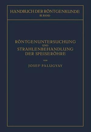 Röntgenuntersuchung und Strahlenbehandlung der Speiseröhre