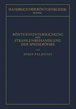 Röntgenuntersuchung und Strahlenbehandlung der Speiseröhre