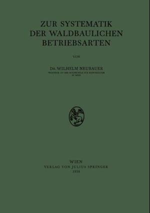 Zur Systematik der Waldbaulichen Betriebsarten