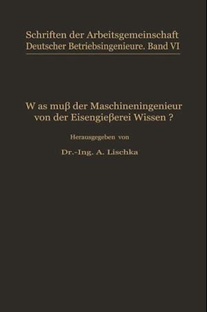 Was muß der Maschineningenieur von der Eisengießerei wissen?