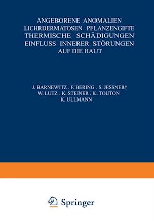 Angeborene Anomalien Lichtdermatosen · Pflanzengifte Thermische Schädigungen Einfluss Innerer Störungen auf die Haut
