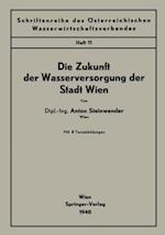 Die Zukunft der Wasserversorgung der Stadt Wien