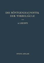 Die Röntgendiagnostik der Wirbelsäule und ihre Grundlagen