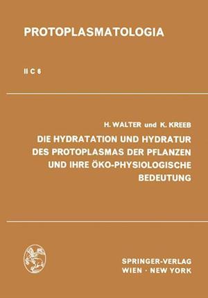 Die Hydratation Und Hydratur Des Protoplasmas Der Pflanzen Und Ihre Öko-Physiologische Bedeutung