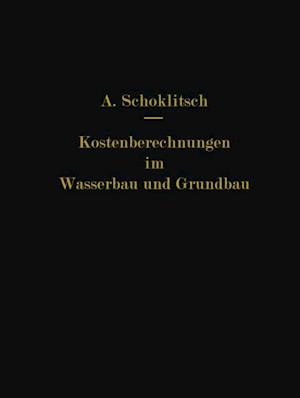 Kostenberechnungen im Wasserbau und Grundbau