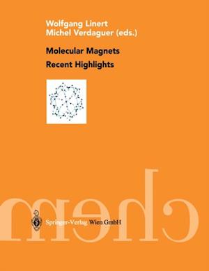 Molecular Magnets Recent Highlights