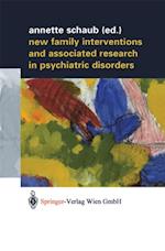 New Family Interventions and Associated Research in Psychiatric Disorders