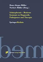 Schizophrenie — Moderne Konzepte zu Diagnostik, Pathogenese und Therapie