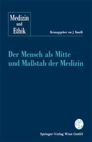 Der Mensch als Mitte und Maßstab der Medizin