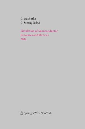 Simulation of Semiconductor Processes and Devices 2004