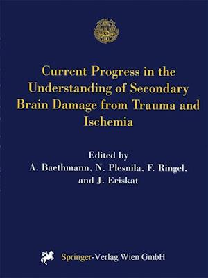 Current Progress in the Understanding of Secondary Brain Damage from Trauma and Ischemia