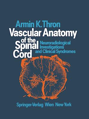 Vascular Anatomy of the Spinal Cord