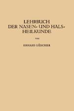 Lehrbuch der Nasen- und Hals Heilkunde und der Endoskopie der Speiseröhre und der Luftwege