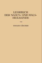 Lehrbuch der Nasen- und Hals Heilkunde und der Endoskopie der Speiseröhre und der Luftwege