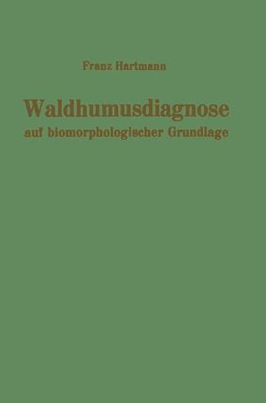 Waldhumusdiagnose Auf Biomorphologischer Grundlage