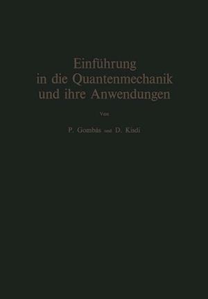 Einführung in Die Quantenmechanik Und Ihre Anwendungen