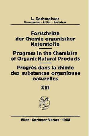 Fortschritte der Chemie Organischer Naturstoffe / Progress in the Chemistry of Organic Natural Products / Progres dans la Chimie des Substances Organiques Naturelles