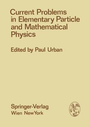 Current Problems in Elementary Particle and Mathematical Physics