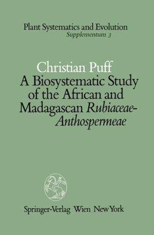 Biosystematic Study of the African and Madagascan Rubiaceae-Anthospermeae