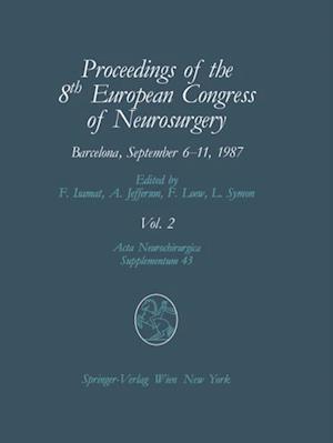 Proceedings of the 8th European Congress of Neurosurgery, Barcelona, September 6-11, 1987