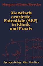 Akustisch evozierte Potentiale (AEP) in Klinik und Praxis