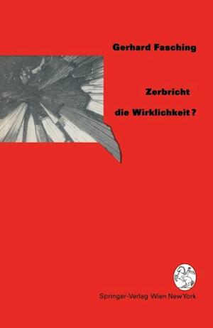 Zerbricht die Wirklichkeit ?