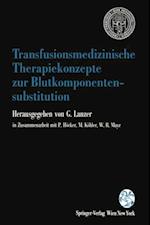 Transfusionsmedizinische Therapiekonzepte zur Blutkomponentensubstitution