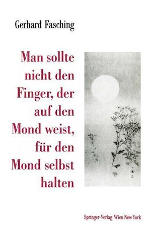 Man Sollte Nicht Den Finger, Der Auf Den Mond Weist, Für Den Mond Selbst Halten