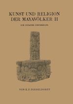 Kunst Und Religion Der Mayavölker II