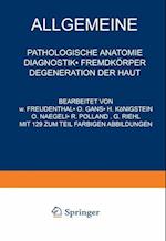Allgemeine Pathologische Anatomie Diagnostik - Fremdkörper Degeneration Der Haut
