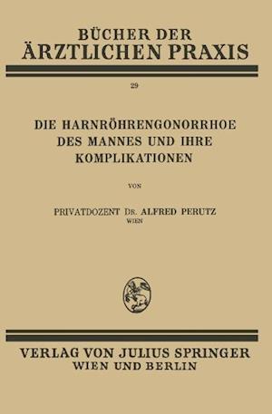 Die Harnröhren-Gonorrhoe des Mannes und Ihre Komplikationen