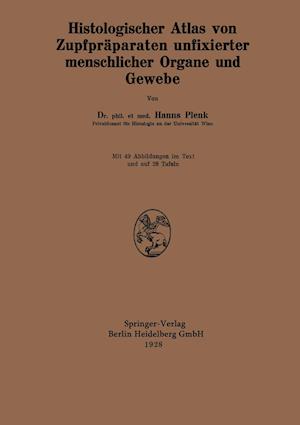 Histologischer Atlas Von Zupfpräparaten Unfixierter Menschlicher Organe Und Gewebe