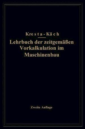 Lehrbuch der zeitgemäßen Vorkalkulation im Maschinenbau