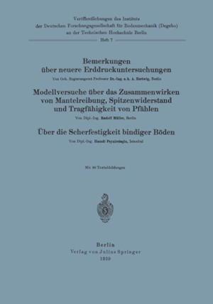 Bemerkungen über neuere Erddruckuntersuchungen. Modellversuche über Zusammenwirken von Mantelreibung, Spitzenwiderstand und Tragfähigkeit von Pfählen. Über die Scherfestigkeit bindiger Böden