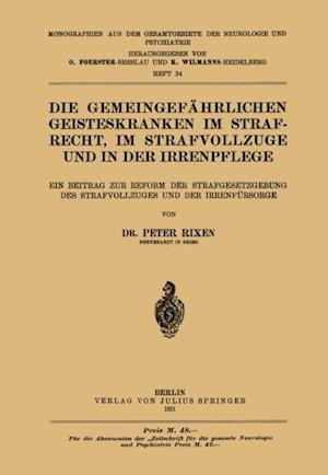 Die Gemeingefährlichen Geisteskranken im Strafrecht, im Strafvollzuge und in der Irrenpflege