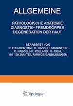 Allgemeine Pathologische Anatomie Diagnostik · Fremdkörper Degeneration der Haut