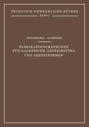 Fabrikationsmethoden für Galenische Arzneimittel und Arzneiformen