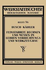 Feinstarbeit, Rechnen und Messen im Lehren-, Vorrichtungs- und Werkzeugbau